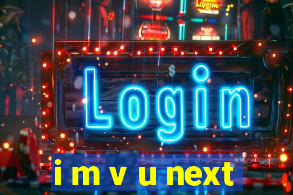 i m v u next